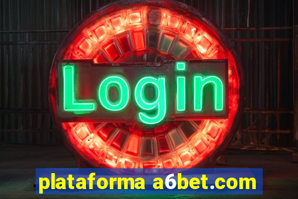 plataforma a6bet.com